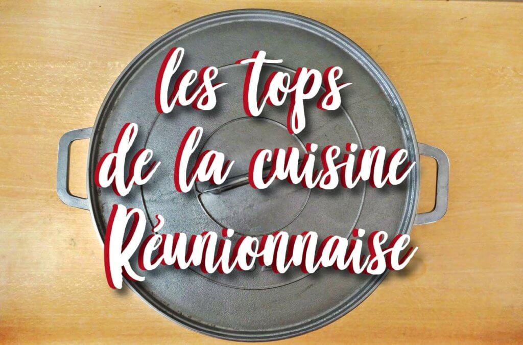 Voyage à La Réunion, les tops de la cuisine réunionnaise